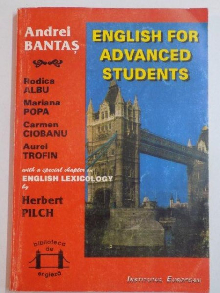 ENGLISH FOR ADVANCED STUDENTS de ANDREI BANTAS , RODICA ALBU , MARIANA POPA .. , IASI 1993