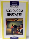 SOCIOLOGIA EDUCATIEI de ADRIAN HATOS , 2006
