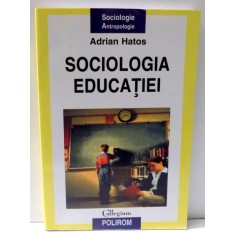 SOCIOLOGIA EDUCATIEI de ADRIAN HATOS , 2006