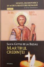 Sava Gotul de la Buzau martirul credintei Sfinti, duhovnici si marturisitori romani vol. 2 foto