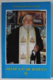 &#039;&#039; MANCA- V-AR RAIUL ! &#039;&#039; , IN MEMORIA PARINTELUI CLEOPA , VOLUMUL II , 2004