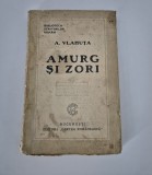 Carte veche Alexandru Vlahuta Amurg si zori