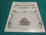 BUCUREȘTII ANILOR 30 *ARISTIDE ȘTEFĂNESCU / 1995 * 4 2 3