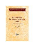 Basarabia in presa anului 1918. Interviuri si anchete&iuml;&raquo;&iquest; - Victor Durnea