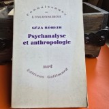 Psychanalyse et anthropologie - Roheim Geza