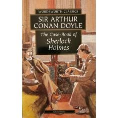 The Case-Book of Sherlock Holmes - Sir Arthur Conan Doyle