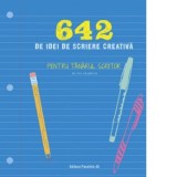 642 de idei de scriere creativa. Pentru tanarul scriitor - Mihaela Pogonici , 826 Valencia