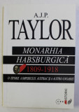 Monarhia habsburgica 1809-1918 / A.J.P. Taylor