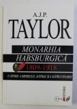 MONARHIA HABSBURGICA (1809 - 1918), O ISTORIE A IMPERIULUI AUSTRIAC SI A AUSTRO - UNGARIEI de A.J.P. TAYLOR, 2000 , * PREZINTA URME DE INDOIRE