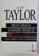 MONARHIA HABSBURGICA (1809 - 1918), O ISTORIE A IMPERIULUI AUSTRIAC SI A AUSTRO - UNGARIEI de A.J.P. TAYLOR, 2000 foto