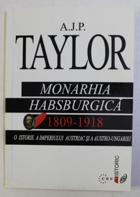 Monarhia habsburgica 1809-1918 / A.J.P. Taylor foto
