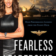 Fearless Leadership (Second Edition): High-Performance Lessons from the Flight Deck