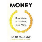 Money : Know More, Make More, Give More