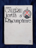 Părintele Galeriu - Jertfă și Răscumpărare _ Ed. Harisma, 1991