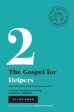 The Gospel for Helpers: A 40-Day Devotional for Caring, Empathetic Supporters: (Enneagram Type 2)