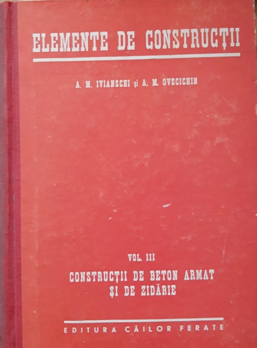 A.M. IVIANSCHI - ELEMENTE DE CONSTRUCTII CONSTRUCTII DE BETON ARMAT VOL 3
