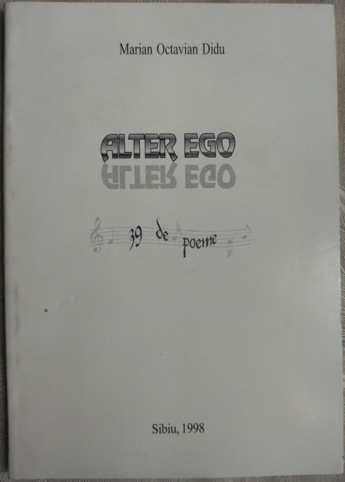 MARIAN OCTAVIAN DIDU - ALTER EGO: 39 DE POEME (SIBIU, 1998) [tiraj 500 ex.]
