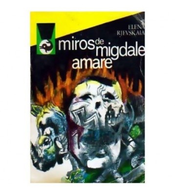 Elena Rjevskaia - Miros de migdale amare (Din notele unui translator foto
