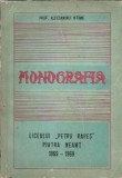 Monografia liceului METRU RARES Piatra Neamt - 1869-1969 - Alecsandru Iftimie