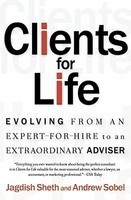 Clients for Life: Evolving from an Expert-For-Hire to an Extraordinary Adviser foto
