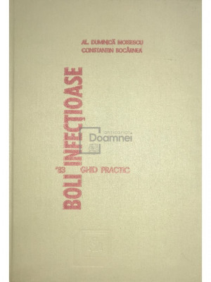 Al. Duminica Moisescu - Boli infectioase. Ghid practic &amp;#039;83 (editia 1983) foto