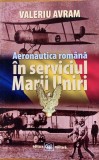 Aeronautica romana in serviciul Marii Uniri - Valeriu Avram
