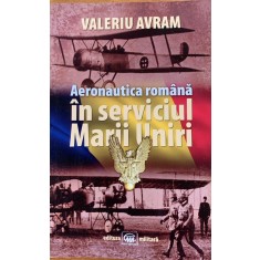 Aeronautica romana in serviciul Marii Uniri - Valeriu Avram