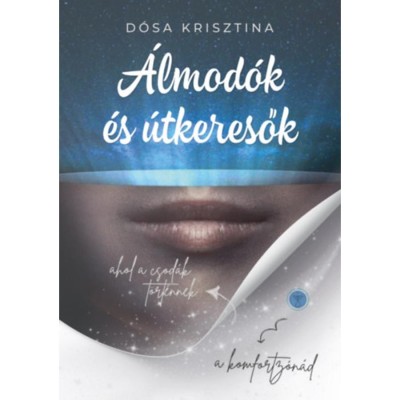 &amp;Aacute;lmod&amp;oacute;k &amp;eacute;s &amp;uacute;tkeresők - D&amp;oacute;sa Krisztina foto