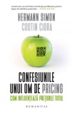 Confesiunile Unui Om De Pricing, Hermann Simon, Costin Ciora - Editura Humanitas