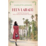 Hedy Lamarr - A b&aacute;tor feltal&aacute;l&oacute;, Hollywood ragyog&oacute; csillaga - Charlotte Leonard