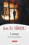 Lampa. Povestiri petrilene - Ion D. Sirbu - Polirom
