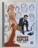 GEORGES CAPLAN VOUS PARLE ...par JULIO BALLESTER , 2007, BENZI DESENATE