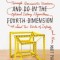 Things to Make and Do in the Fourth Dimension: A Mathematician&#039;s Journey Through Narcissistic Numbers, Optimal Dating Algorithms, at Least Two Kinds o