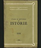 Cumpara ieftin STUDII ȘI ARTICOLE DE ISTORIE XXII 1973 SOCIETATEA DE ȘTIINȚE ISTORICE BUCUREȘTI