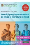 Exercitii progresive standard de limba si literatura romana - Clasa 6 - Anca Gradinaru, Irina Haila