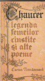 CHAUCER - LEGENDA FEMEILOR CINSTITE SI ALTE POEME
