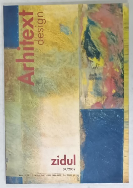 ARHITEXT DESIGN , REVISTA , SUBIECT : ZIDUL , NR. 7 , 2002