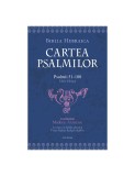 Cartea Psalmilor 51-100. Editie Bilingva (Romana-Ebraica). Studii Teologice, Crestinism. Traducere Madeea Axinciuc