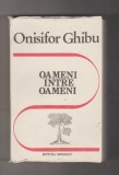 bnk ant Onisifor Ghibu - Oameni intre oameni . Amintiri