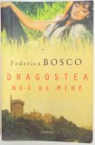 DRAGOSTEA NU-I DE MINE de FEDERICA BOSCO , 2010