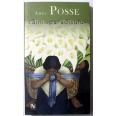 CAINII PARADISULUI de ABEL POSSE , 2005