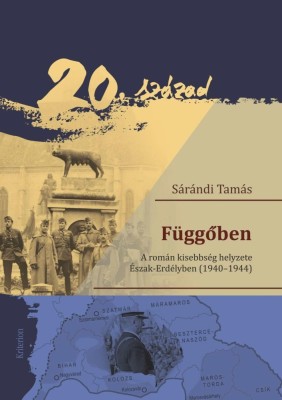 F&amp;uuml;ggoben &amp;ndash; A rom&amp;aacute;n kisebbs&amp;eacute;g helyzete &amp;Eacute;szak-Erd&amp;eacute;lyben 1940-1944 foto
