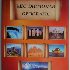 Mic dictionar geografic – Lucian Irinel Ilinca, Iulia Anca Ilinca (2009)