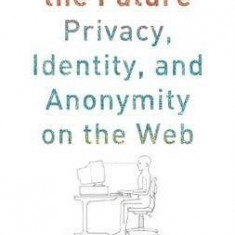 Hacking the Future: Online Anonymity, Privacy, and Control | Cole Stryker