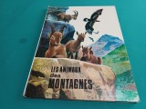 LES ANIMAUX DES MONTAGNES * 1972 * TEXT LIMBA FRANCEZĂ * 3 2 5