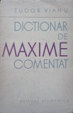 Dictionar de Maxime Comentat - Tudor Vianu - Editura Stiintifica 1962 - Filosofie Romana