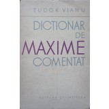DICTIONAR DE MAXIME COMENTAT-TUDOR VIANU-207880