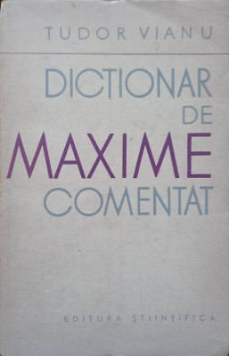 DICTIONAR DE MAXIME COMENTAT-TUDOR VIANU foto