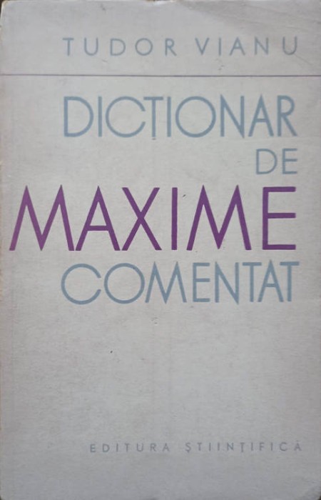 DICTIONAR DE MAXIME COMENTAT-TUDOR VIANU-207880