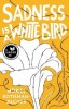 Sadness Is a White Bird, 2018